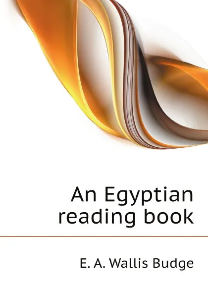 Обложка книги An Egyptian reading book, E. A. Wallis Budge