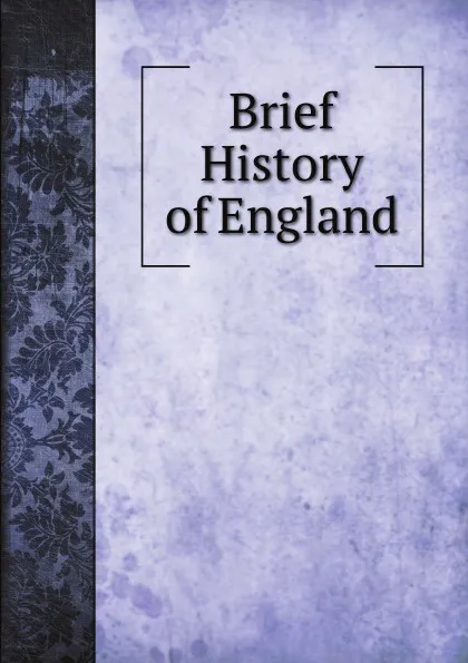 Обложка книги Brief History of England, Thomas Nelson Publishers