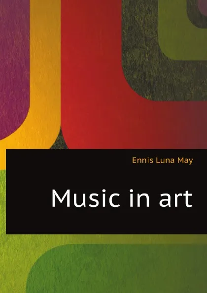 Обложка книги Music in art, L.M. Ennis