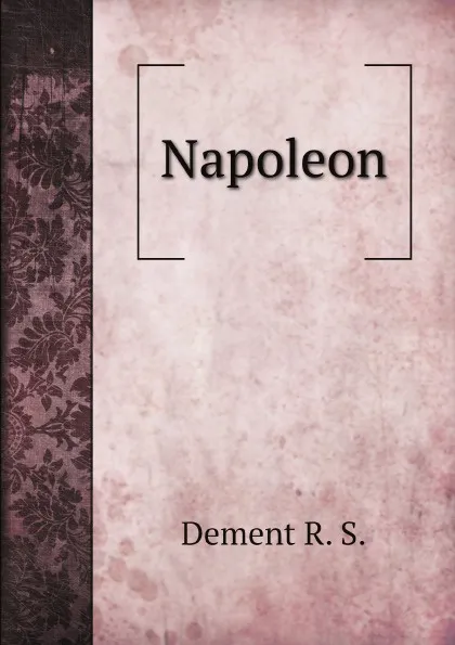 Обложка книги Napoleon, Dement R. S.