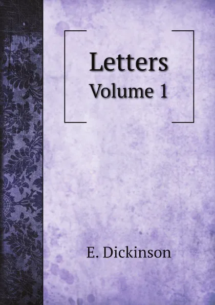 Обложка книги Letters. Volume 1, E. Dickinson, Mabel Loomis Todd