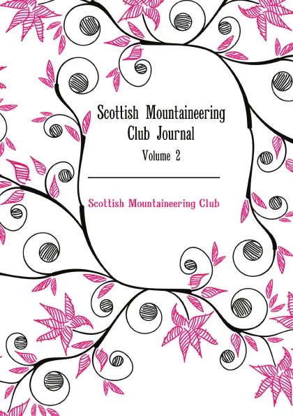 Обложка книги Scottish Mountaineering Club Journal. Volume 2, Scottish Mountaineering Club