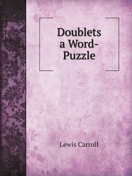 Обложка книги Doublets a Word-Puzzle, Lewis Carroll