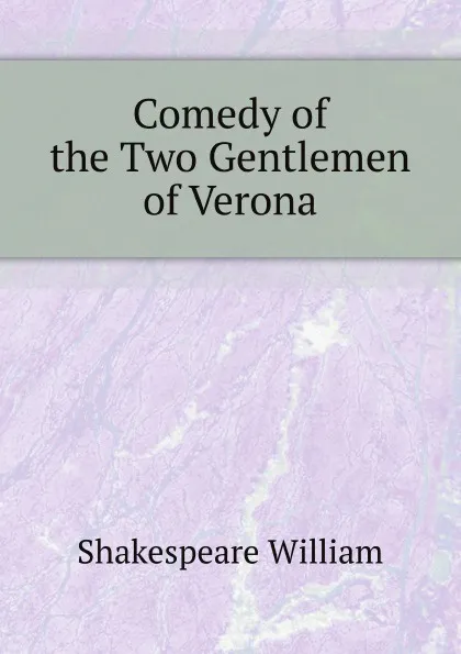 Обложка книги Comedy of the Two Gentlemen of Verona, W. Shakespeare