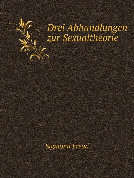 Обложка книги Drei Abhandlungen zur Sexualtheorie, Sigmund Freud