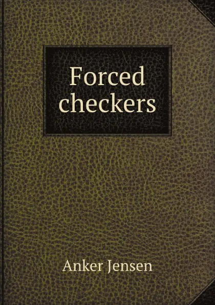 Обложка книги Forced checkers, A. Jensen