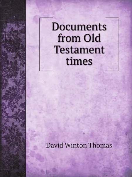 Обложка книги Documents from Old Testament times, D. W.Thomas