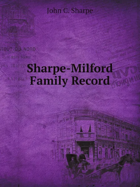 Обложка книги Sharpe-Milford Family Record, John C. Sharpe