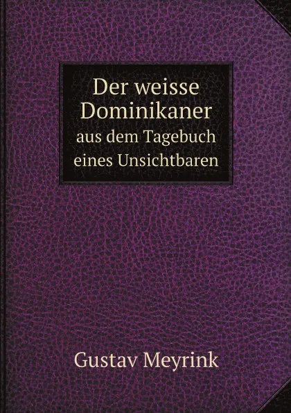 Обложка книги Der weisse Dominikaner, Gustav Meyrink