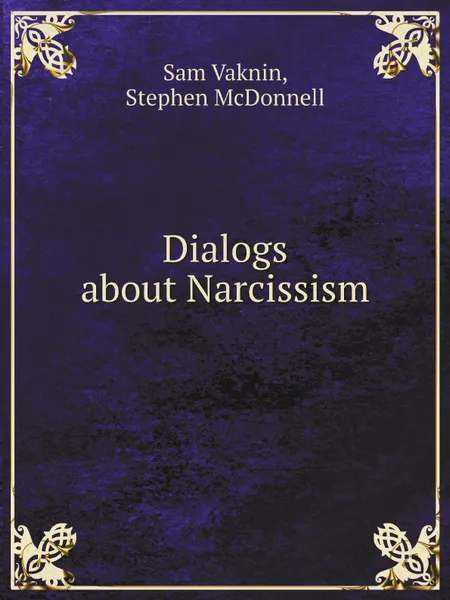 Обложка книги Dialogs about Narcissism, Sam Vaknin, Stephen McDonnell