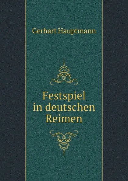 Обложка книги Festspiel in deutschen Reimen, G. Hauptmann