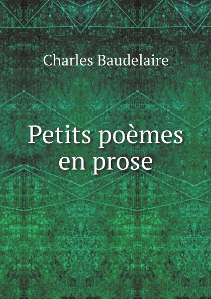 Обложка книги Petits poemes en prose, Charles Baudelaire