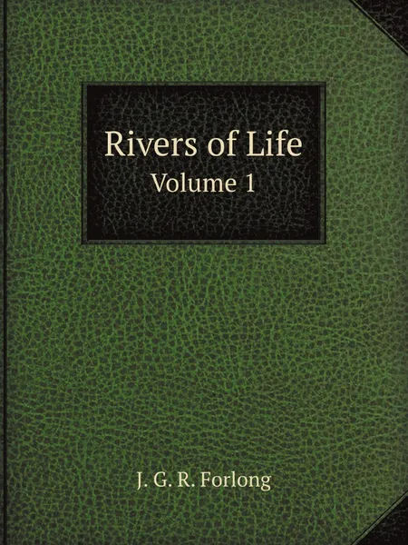 Обложка книги Rivers of Life. Volume 1, J.G. R. Forlong