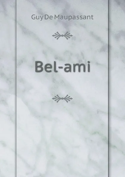 Обложка книги Bel-ami, Ги де Мопассан