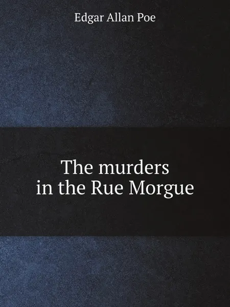 Обложка книги The murders in the Rue Morgue, Эдгар По