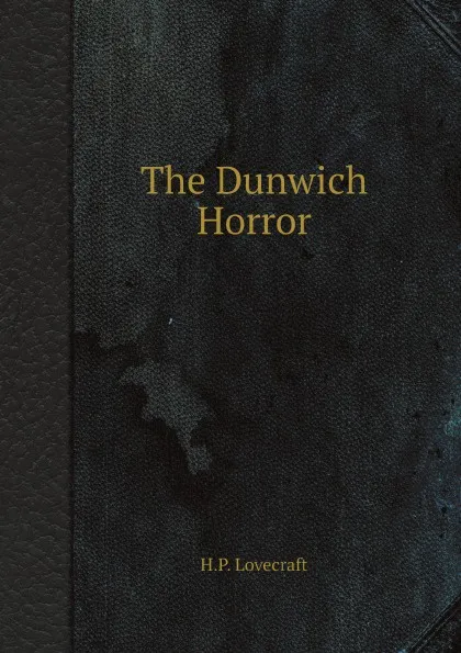Обложка книги The Dunwich Horror, H.P. Lovecraft