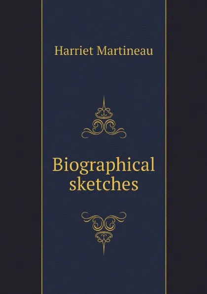 Обложка книги Biographical sketches, Harriet Martineau