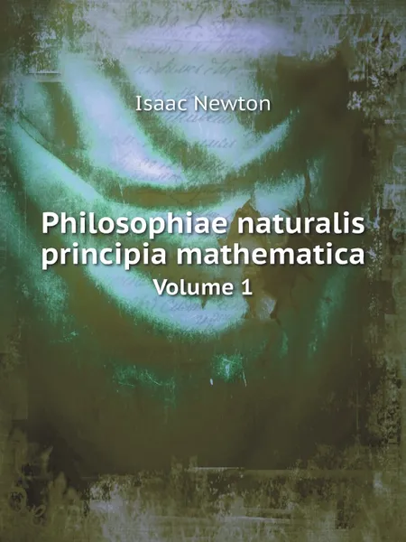 Обложка книги Philosophiae naturalis principia mathematica. Volume 1, Isaac Newton