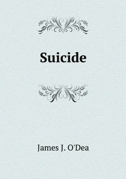 Обложка книги Suicide, James J. O'Dea