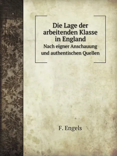 Обложка книги Die Lage der arbeitenden Klasse in England. Nach eigner Anschauung und authentischen Quellen, F. Engels