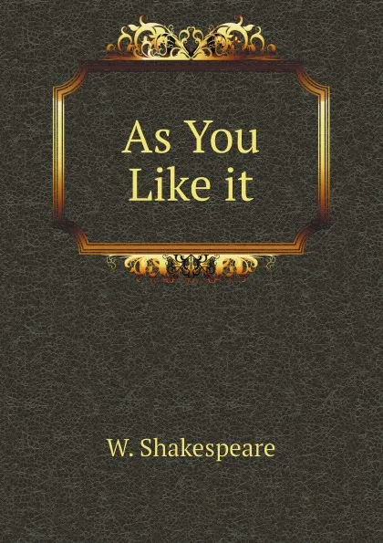 Обложка книги As You Like it, W. Shakespeare