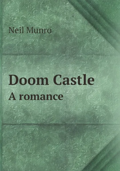 Обложка книги Doom Castle. A romance, Neil Munro