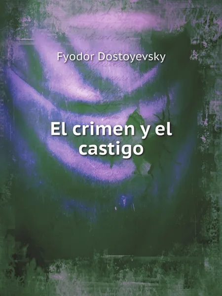 Обложка книги El crimen y el castigo, Фёдор Михайлович Достоевский