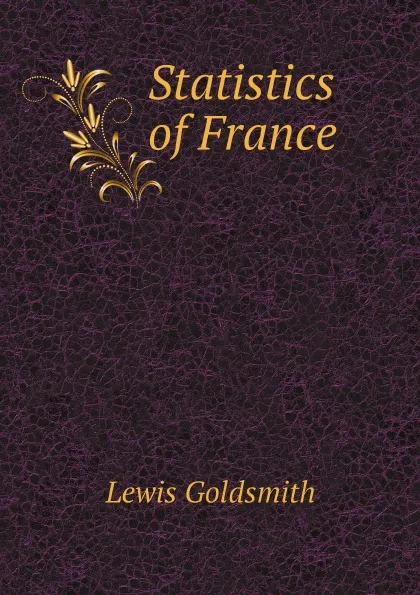 Обложка книги Statistics of France, Lewis Goldsmith