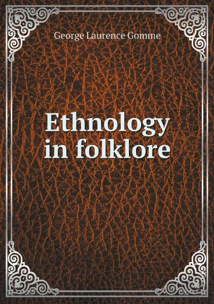 Обложка книги Ethnology in folklore, George Laurence Gomme