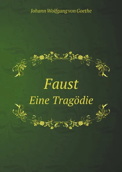 Обложка книги Faust. Eine Tragodie, И. В. Гёте