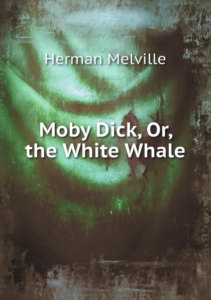 Обложка книги Moby Dick, Or, the White Whale, Melville Herman