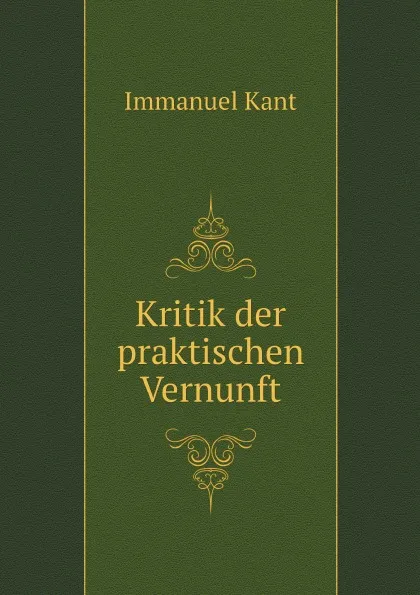 Обложка книги Kritik der praktischen Vernunft, И. Кант