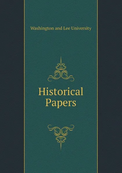 Обложка книги Historical Papers, Washington and Lee University