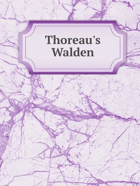 Обложка книги Thoreau.s Walden, Raymond Macdonald Alden