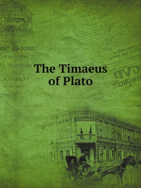 Обложка книги The Timaeus of Plato, Plato Plato