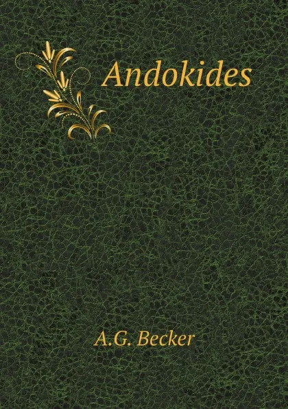 Обложка книги Andokides, A.G. Becker