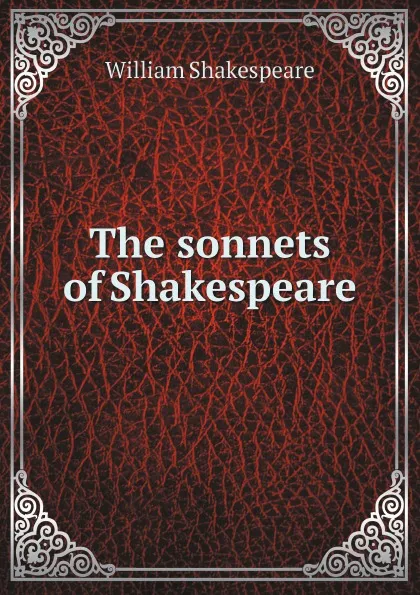 Обложка книги The sonnets of Shakespeare, У.  Шекспир