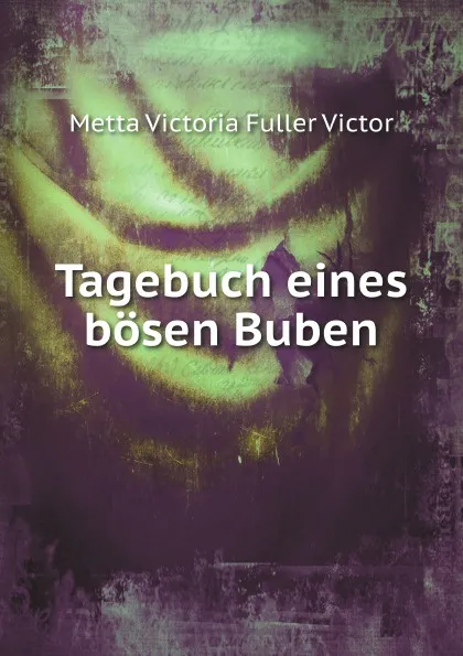 Обложка книги Tagebuch eines bosen Buben, M.V.F. Victor