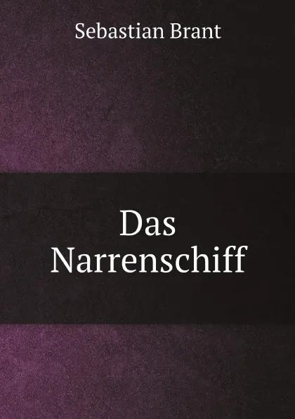 Обложка книги Das Narrenschiff, Sebastian Brant