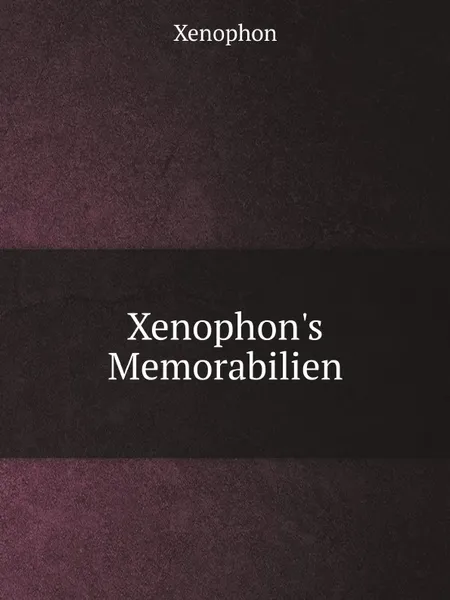 Обложка книги Xenophon.s Memorabilien, Xenophon