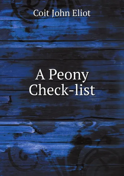 Обложка книги A Peony Check-list, Coit John Eliot
