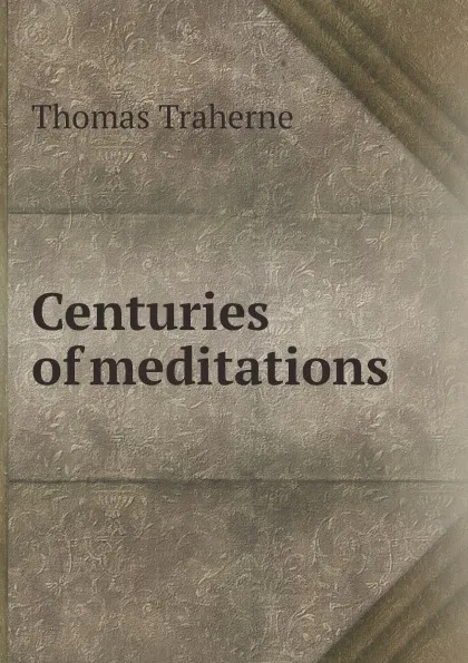 Обложка книги Centuries of meditations, Thomas Traherne