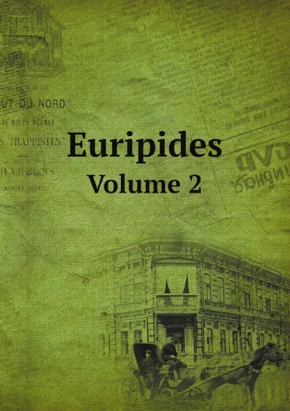 Обложка книги Euripides. Volume 2, Euripides