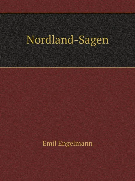 Обложка книги Nordland-Sagen, Emil Engelmann