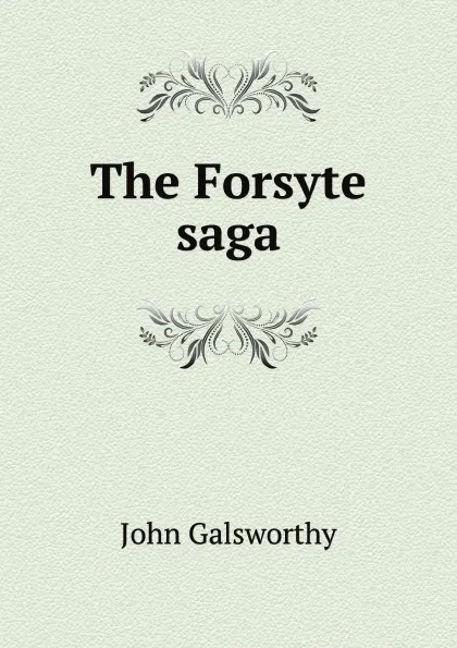 Обложка книги The Forsyte saga, John Galsworthy