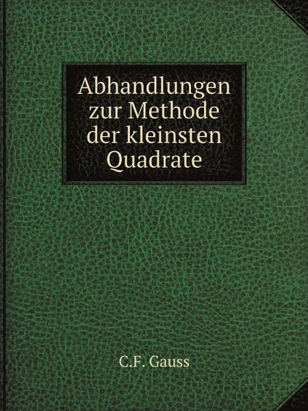 Обложка книги Abhandlungen zur Methode der kleinsten Quadrate, C.F. Gauss