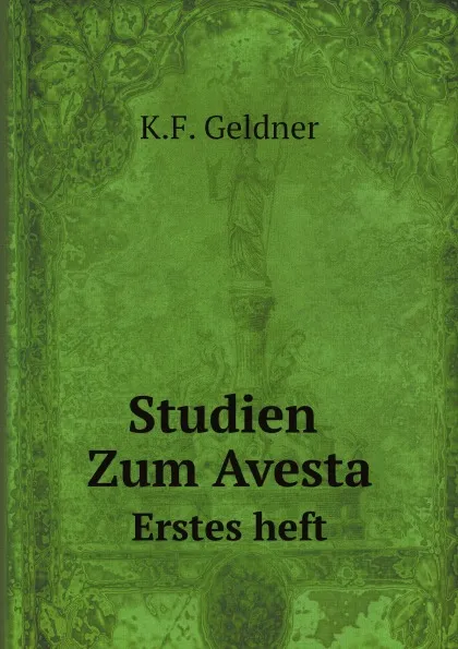 Обложка книги Studien Zum Avesta. Erstes heft, K.F. Geldner