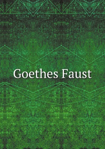 Обложка книги Goethes Faust, И. В. Гёте