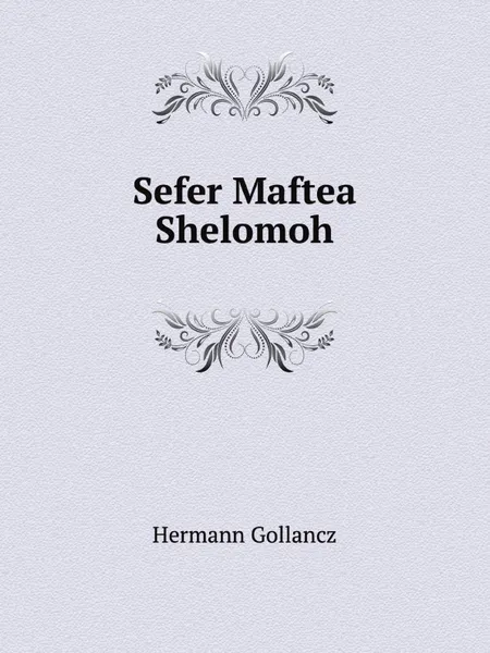 Обложка книги Sefer Maftea Shelomoh, Hermann Gollancz