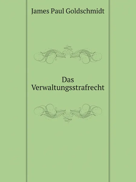 Обложка книги Das Verwaltungsstrafrecht, J.P. Goldschmidt